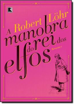 Imagem de A MANOBRA DO REI DOS ELFOS