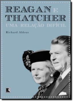 Imagem de REAGAN E THATCHER: UMA RELACAO DIFICIL