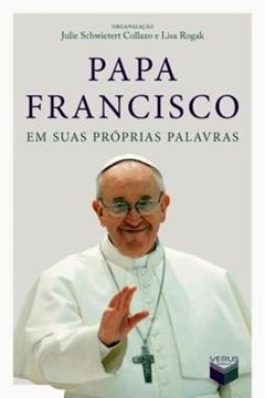 Imagem de PAPA FRANCISCO EM SUAS PROPRIAS PALAVRAS
