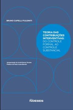 Imagem de TEORIA DAS CONTRIBUICOES INTERVENTIVAS – DO CONTROLE FORMAL AO CONTROLE SUBSTANCIAL