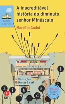 Imagem de A INACREDITAVEL HISTORIA DO DIMINUTO SENHOR MINUSCULO - 2ª ED