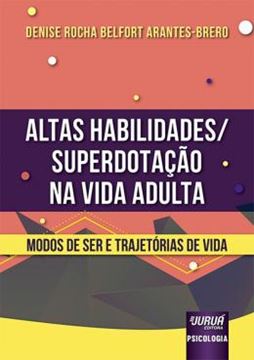 Imagem de ALTAS HABILIDADES/SUPERDOTAÇÃO NA VIDA ADULTA - MODOS DE SER E TRAJETÓRIAS DE VIDA