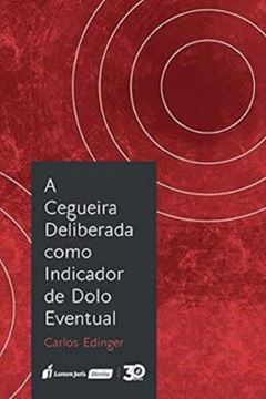 Imagem de A CEGUEIRA DELIBERADA COMO INDICADOR DE DOLO EVENTUAL