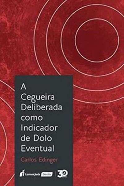 Picture of A CEGUEIRA DELIBERADA COMO INDICADOR DE DOLO EVENTUAL