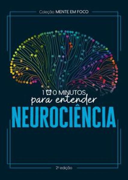 Picture of COLECAO MENTE EM FOCO - 100 MINUTOS PARA ENTENDER A NEUROCIENCIA - 2ª ED
