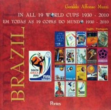 Imagem de BRASIL EM TODAS AS 19 COPAS DO MUNDO-1930-2010