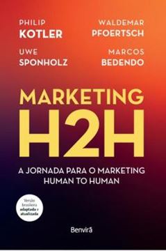 Imagem de MARKETING H2H - A JORNADA PARA O MARKETING HUMAN TO HUMAN - 1 ED. 2024