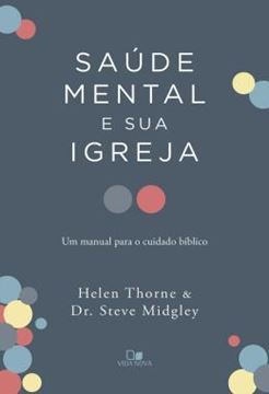 Imagem de SAUDE MENTAL E SUA IGREJA - UM MANUAL PARA O CUIDADO BIBLICO