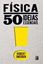 Imagem de 50 IDEIAS ESSENCIAIS - FISICA