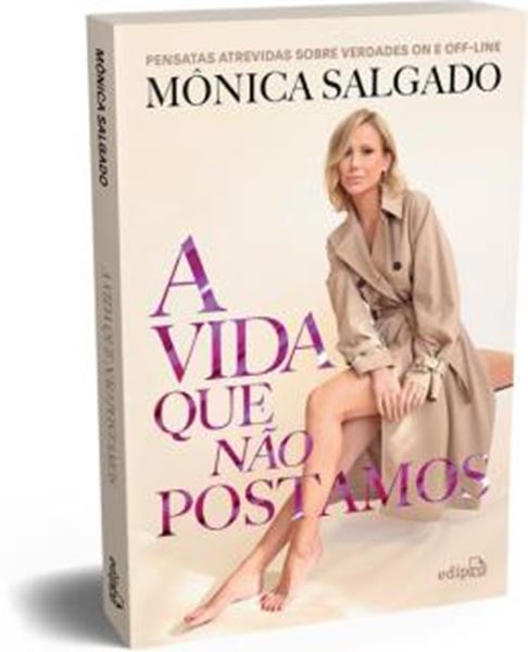 Picture of A VIDA QUE NAO POSTAMOS: PENSATAS ATREVIDAS SOBRE VERDADES ON E OFF-LINE