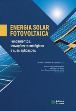 Imagem de ENERGIA SOLAR FOTOVOLTAICA - FUNDAMENTOS, INOVACOES TECNOLOGICAS E SUAS APLICACOES