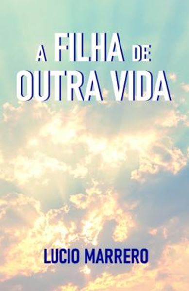 Picture of A FILHA DE OUTRA VIDA