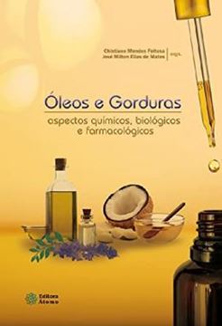 Imagem de OLEOS E GORDURAS - ASPECTOS QUIMICOS, BIOLOGICOS E FARMACOLOGICOS