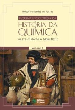 Imagem de PEQUENA ENCICLOPEDIA DA HISTORIA DA QUIMICA - DA PRE-HISTORIA A IDADE MEDIA - VOLUME I