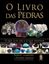 Imagem de O LIVRO DAS PEDRAS - O QUE ELAS SAO E O QUE ENSINAM