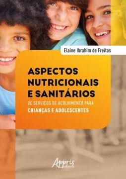 Imagem de ASPECTOS NUTRICIONAIS E SANITARIOS DE SERVICOS DE ACOLHIMENTO PARA CRIANCAS E ADOLESCENTES