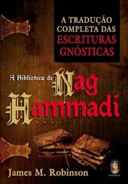 Imagem de A BIBLIOTECA DE NAG HAMMADI - A TRADUCAO COMPLETA DAS ESCRITURAS GNOSTICAS - 3ªED
