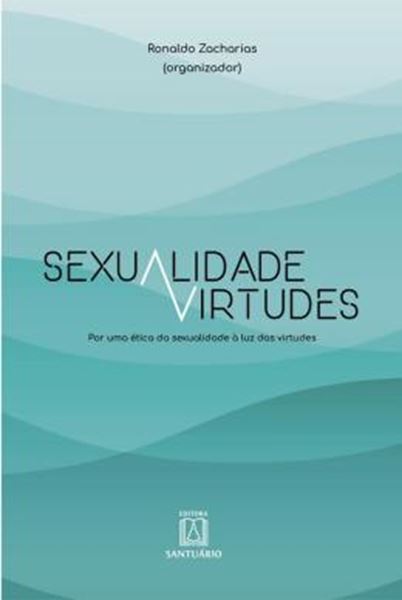 Picture of SEXUALIDADE E VIRTUDES - POR UMA ÉTICA DA SEXUALIDADE À LUZ DAS VIRTUDES