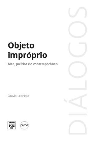 Picture of OBJETO IMPROPRIO - ARTE, POLITICA E O CONTEMPORANEO