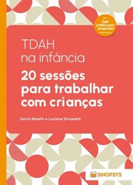 Picture of TDAH NA INFÂNCIA: 20 SESSÕES PARA TRABALHAR COM CRIANÇAS