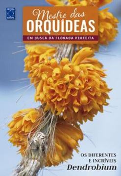 Imagem de MESTRE DAS ORQUIDEAS - VOL. 20 - OS DIFERENTES E INCRIVEIS DENDROBIUM