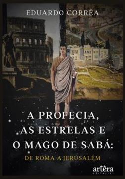 Imagem de A PROFECIA, AS ESTRELAS E O MAGO DE SABA: