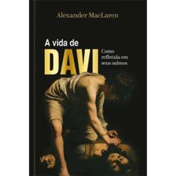 Imagem de A VIDA DE DAVI — COMO REFLETIDA EM SEUS SALMOS