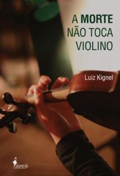 Imagem de A MORTE NAO TOCA VIOLINO