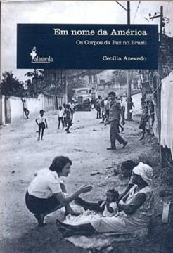 Imagem de EM NOME DA AMERICA - OS CORPOS DA PAZ NO BRASIL