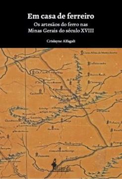 Imagem de EM CASA DE FERREIRO - OS ARTESAOS DO FERRO NAS MINAS GERAIS DO SECULO XVIII