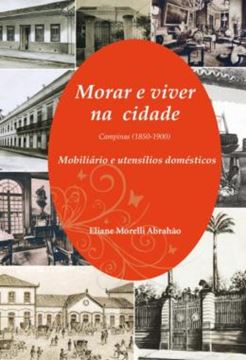 Imagem de MORAR E VIVER NA CIDADE - CAMPINAS (1850-1900) - MOBILIARIO E UTENSILIOS DOMESTICOS