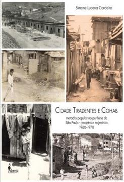 Imagem de CIDADE TIRADENTES E COHAB - MORADIA POPULAR NA PERIFERIA DE SAO PAULO - PROJETOS E TRAJETORIAS - 1960-1970