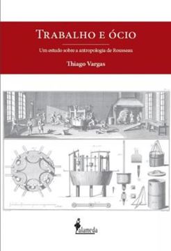Imagem de TRABALHO E OCIO - UM ESTUDO SOBRE A ANTROPOLOGIA DE ROSSEAU