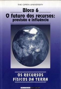 Imagem de OS RECURSOS FISICOS DA TERRA - BLOCO 6 - O FUTURO DOS RECURSOS: PREVISAO E INFLUENCIA