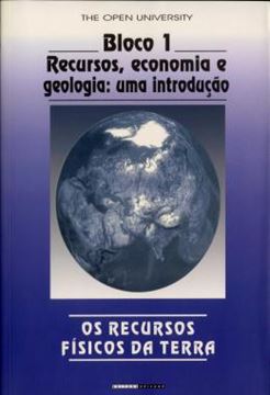 Imagem de OS RECURSOS FISICOS DA TERRA - BLOCO I - RECURSOS, ECONOMIA E GEOLOGIA: UMA INTRODUCAO