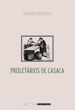 Imagem de PROLETARIOS DE CASACA - TRABALHADORES DO COMERCIO CARIOCA (1850-1911)