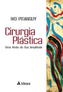 Imagem de CIRURGIA PLASTICA - UMA VISAO DE SUA AMPLITUDE