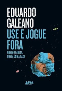 Imagem de USE E JOGUE FORA - NOSSO PLANETA, NOSSA UNICA CASA