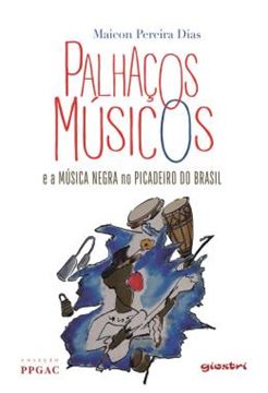 Imagem de PALHACOS MUSICOS E A MUSICA NEGRA NO PICADEIRO DO BRASIL