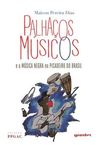 Picture of PALHACOS MUSICOS E A MUSICA NEGRA NO PICADEIRO DO BRASIL