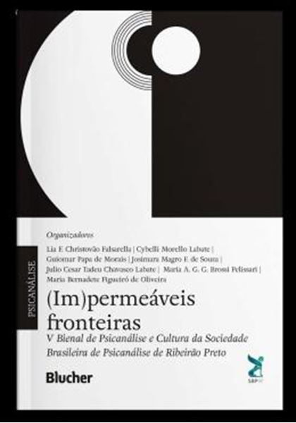 Picture of (IM)PERMEAVEIS FRONTEIRAS - V BIENAL DE PSICANALISE E CULTURA DA SOCIEDADE BRASILEIRA DE PSICANALISE DE RIBEIRAO PRETO