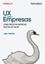 Imagem de UX PARA EMPRESAS - COMO PROJETAR EMPRESAS DIGITAIS DE VALOR