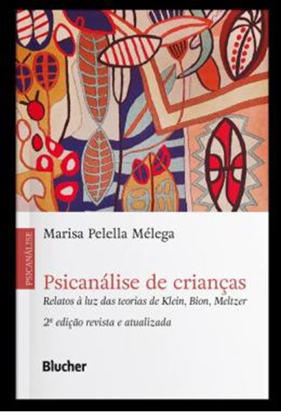 Picture of PSICANALISE DE CRIANCAS - RELATOS A LUZ DAS TEORIAS DE KLEIN, BION, MELTZER