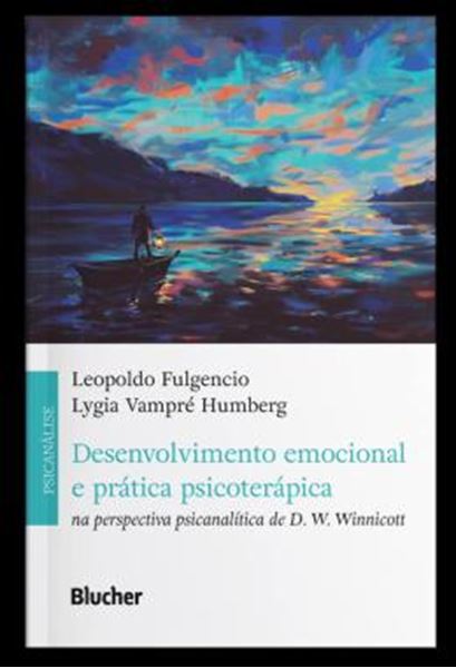 Picture of DESENVOLVIMENTO EMOCIONAL E PRATICA PSICOTERAPICA - NA PERSPECTIVA PSICANALITICA DE D. W. WINNICOTT
