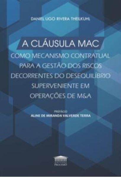 Picture of A CLAUSULA MAC COMO MECANISMO CONTRATUAL PARA A GESTAO DOS RISCOS DECORRENTES DO DESEQUILIBRIO SUPERVINIENTE EM OPERACAO DE M&A