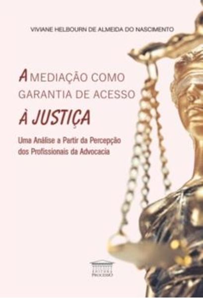Picture of A MEDIACAO COMO GARANTIA DE ACESSO A JUSTICA - UMA ANALISE A PARTIR DE PERCEPCAO DOS PROFISSIONAIS DA ADVOCACIA