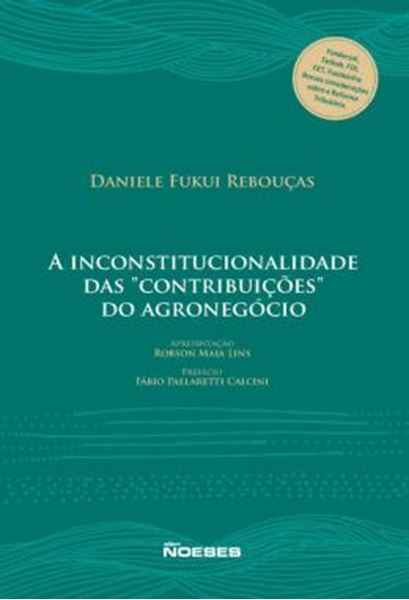Picture of A INCONSTITUCIONALIDADE DAS "CONTRIBUICOES" DO AGRONEGOCIO