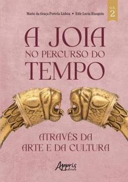 Imagem de A JOIA NO PERCURSO DO TEMPO - ATRAVÉS DA ARTE E DA CULTURA - VOL. 2