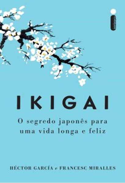 Picture of IKIGAI - O SEGREDO JAPONÊS PARA UMA VIDA LONGA E FELIZ (NOVA CAPA)