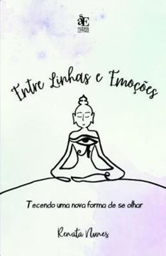 Imagem de ENTRE LINHAS E EMOCOES - TECENDO UMA NOVA FORMA DE SE OLHAR